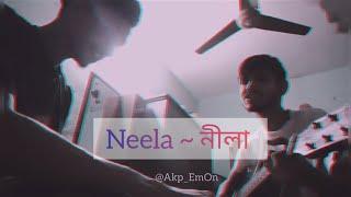 Neela (নীলা) ~ New Cover Song 2023 || @akpemon256 Guitar Cover song With ~ (নীলা) ।