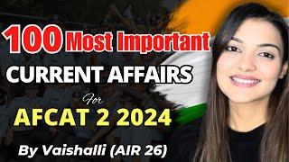 All Current Affairs for AFCAT 2 2024 | Gk by Vaishalli Ma’am ( AIR 26 - CDS )