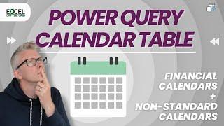 Power Query Calendar Table - including Financial & Non-Standard Calendars