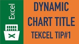 Excel Dynamic Chart Title -TEKcel Tip#1