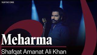 Meharma | Shafqat Amanat Ali Khan | Punjabi Song 2024 | Sufiscore