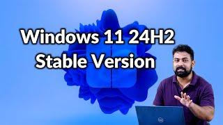 windows 11 (24H2) stable version new update new features and important fixes