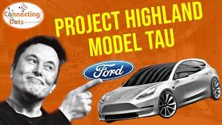 Elon's Project Highland, Ford & Tesla Model Tau | A Manufacturing Revolution Pt1 Cracking Easter Egg