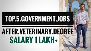 Top 5 Government Jobs Veterinary Salary Per Month In India