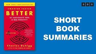 Short Book Summary of Smarter Faster Better The Secrets of Being Productive in Lifeby Charles Duhigg