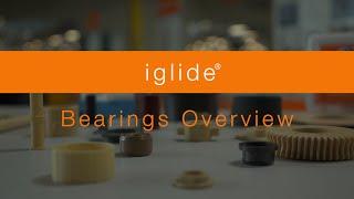 iglide® Bearings, Self-lubricating and Maintenance-free