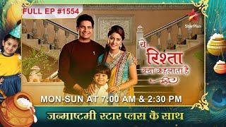 Akshara ki ख़ुशी का राज़ kya hai?| Full Episode:1554 | Yeh Rishta Kya Kehlata Hai