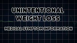 Unintentional Weight Loss (Medical Symptom)