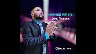 JORGE HERNANDEZ.. TEMA COMO PUEDES AMAR A DIOS..