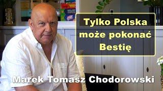 Tylko Polska może pokonać Bestię - Marek Tomasz Chodorowski