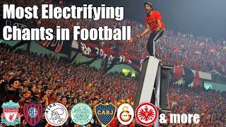 Most Electrifying Chants In Football | With Lyrics