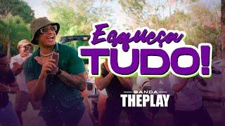 THEPLAY | ESQUEÇA TUDO