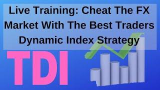 Live Training: Cheat The FX Market With The Best Traders Dynamic Index (TDI) Strategy + BTC, Crude