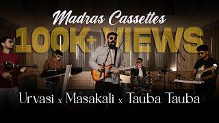 Urvasi x Masakali x Tauba Tauba | Madras Cassettes | Mashup | A.R. Rahman | Karan Aujla