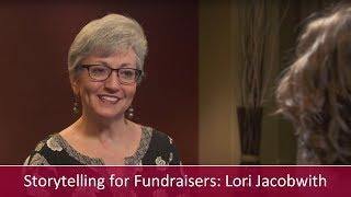 Storytelling for Fundraisers: Interview with Lori Jacobwith