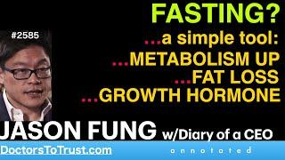 JASON FUNG d5 | FASTING?  …a simple tool:  …METABOLISM UP; GROWTH HORMONE; FAT LOSS