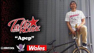 TALK THE NOISE WITH Apep (Bandung)