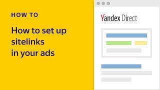 How to set up sitelinks in your ads - Yandex.Direct video tutorial