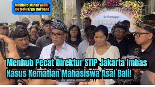 Menhub, Pecat Direktur STIP Jakarta Imbas Kasus Kematian Mahasiswa Asal Bali!
