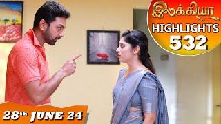 Ilakkiya Serial | EP 532 Highlights | 28th June 2024 | Shambhavy | Nandan | Sushma Nair