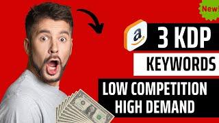 3 KPD Low Competition High Demand Keywords #kdp #kdpkeywords