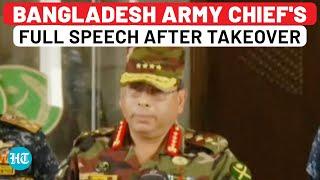 Bangladesh Army Chief's Full Speech Announcing Military Takeover As Sheikh Hasina Flees Amid Protest
