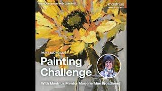 Painting Challenge with Marjorie Mae Broadhead | Mastrius