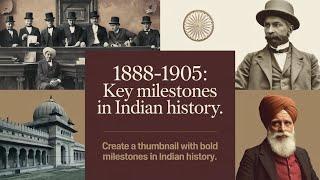 1888-1905: Indian History Highlights | Governor Generals and Key Acts Explained