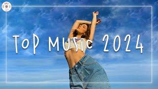 Top music 2024  Best songs 2024 ~ Music 2024 new songs