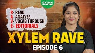 Xylem RAVE | Editorial Analysis |Episode 6| Xylem Banking | IBPS | SBI | RRB | RBI