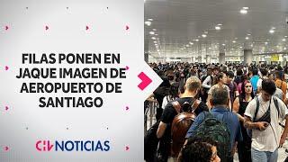 “Un desastre”: Extensas filas ponen en jaque imagen de aeropuerto de Santiago