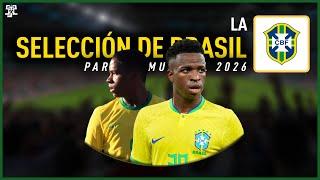 La SELECCIÓN de BRASIL para el MUNDIAL 2026 | La SELECCIÓN del FUTURO