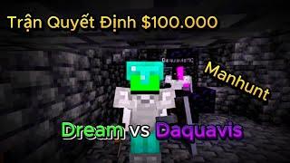 Trận Manhunt Quyết Định giữa Dream và Daquavis