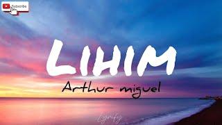 Lihim - Arthur Miguel // Lyrify