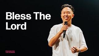 Bless The Lord | Pastor Ben Lee | VIVE Church