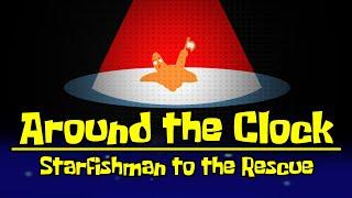 STARFISHMAN TO THE RESCUE | Around the Clock at Bikini Bottom (Dave Microwaves Games)