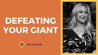 Defeating Your Giant | Havilah Cunnington