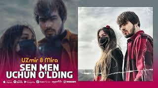 UZmir & Mira - Sen men uchun o'lding (Music)