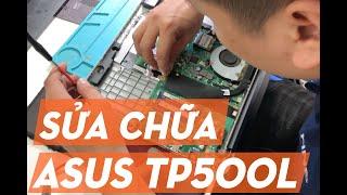 Sửa chữa laptop Asus TP500L bật không lên nguồn