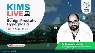 KIMS Live EP3 - Dr Sumanta Mishra on Benign Prostatic Hyperplasia