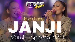 JANJI - VERSI KOPLO BAJIDOR ( ITING CHANEL ) ENAK BANGET BUAT DI JOGETIN ‼️|| ITING SQUAD MUSIC