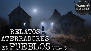 RELATOS PARANORMALES EN PUEBLOS VOL 5 | HISTORIAS DE TERROR