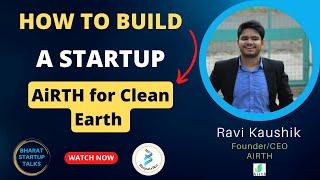 Battling Air Pollution: The Story of Airth and Its Founder Ravi Kaushik