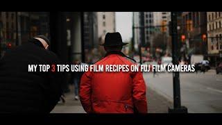 Top 3 Tips When Using Film Recipes On Fujifilm Cameras