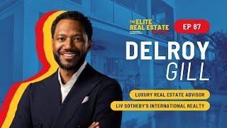 Interview with Luxury Real Estate Advisor Delroy Gill with LIV Sotheby’s International Realty