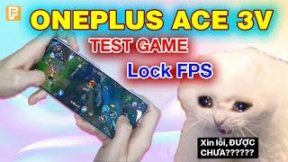 Test game OnePlus ACE 3V đầu tiên tại Việt Nam - Lock FPS - Quá mượt!!