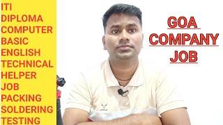 TECHNICAL HELPER  OPPORTUNITY || TESTING SOLDERING PACKING GOA JOB ||