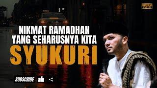 Belajar Mensyukuri Nikmat Ramadhan - Ustadz Hanan Attaki #ustadzhannanattaki #usthananattakiterbaru