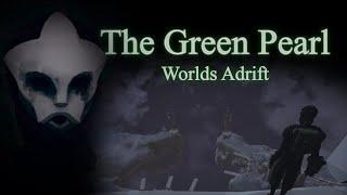 The Green Pearl - Worlds Adrift