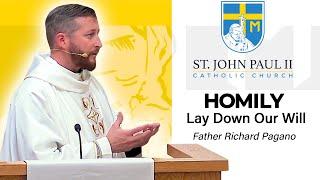 "Lay Down Our Will" - A Homily by Father Richard Pagano